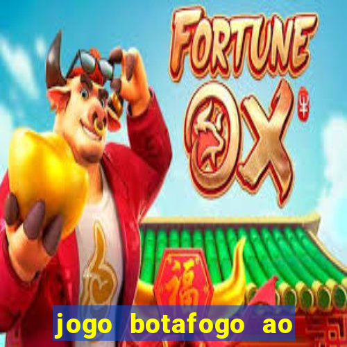 jogo botafogo ao vivo hd